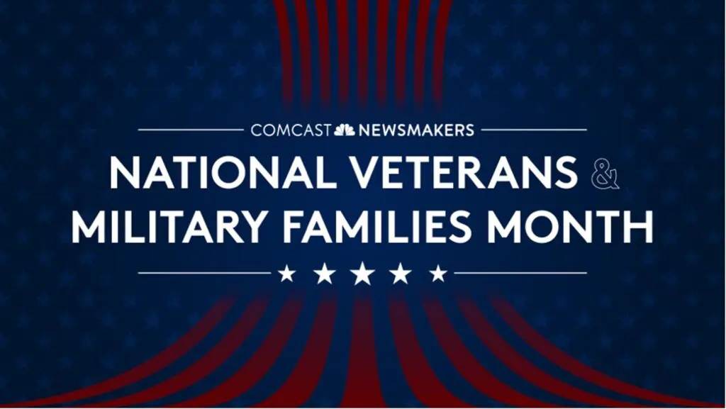 Comcast Newsmakers, National Veterans and Military Families Month