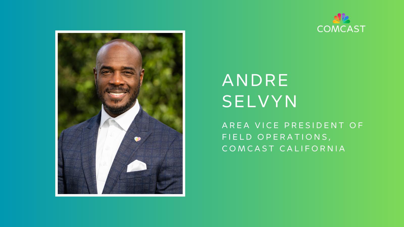 Andre Selvyn, Area Vice President of Field Operations, Comcast California